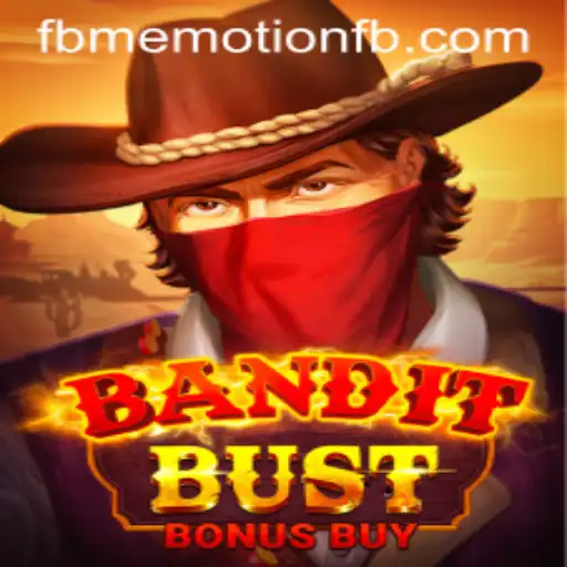 BanditBustBonusBuy: A New Age of Gaming with FBM EMOTION