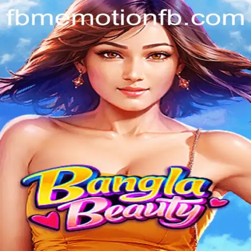 Exploring the World of BanglaBeauty: A New Gaming Sensation with FBM EMOTION