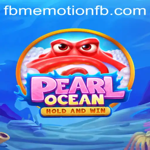 Dive into the World of PearlOcean: A New Adventure Awaiting with FBM EMOTION