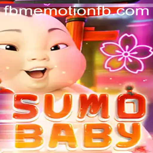 Discover the Exciting World of SumoBaby and the Power of FBM EMOTION